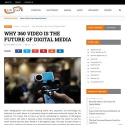 Why 360 Video Is The Future Of Digital Media