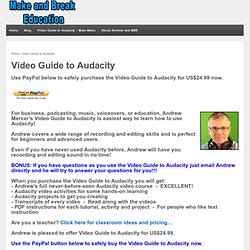 Video Guide to Audacity Make and Break Education - Video Guide to Audacity