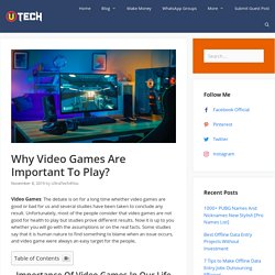 Why Video Games Are Important To Play? » UltraTech4You