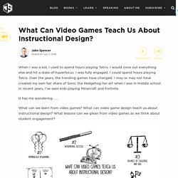 What Can Video Games Teach Us About Instructional Design?