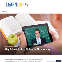 Why Video is the Best Medium for Microlearning