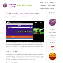 Video Meeting: Get Out of Full Screen