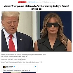 Video: Trump asks Melania to 'smile' during today's fascist photo op