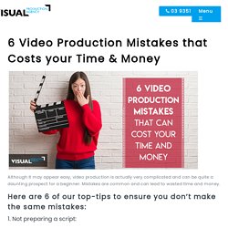 6 Video Production Mistakes that Costs your Time & Money