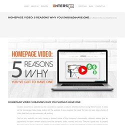 HomePage Video- 5 Reasons Why You Should Have One