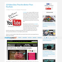 Top 12 Sites To Watch Videos That Are Better Than YouTube