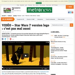 VIDÉO – Star Wars 7 version lego : c'est pas mal aussi