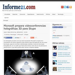 Microsoft prepara videoconferencias holográficas 3D para Skype