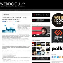 "VIDEODESIGN FORMATION" lance 2 formations webdocumentaire