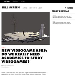 New videogame asks: do we really need academics to study videogames?