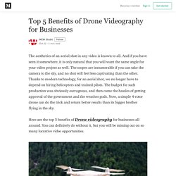 Top 5 Benefits of Drone Videography for Businesses - MCW Studio - Medium
