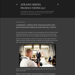 Consider 4 Things for Videography and Photography Services for Special Events
