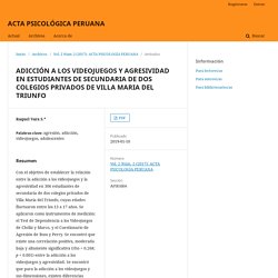 ADICCIÓN A LOS VIDEOJUEGOS Y AGRESIVIDAD EN ESTUDIANTES DE SECUNDARIA DE DOS COLEGIOS PRIVADOS DE VILLA MARIA DEL TRIUNFO