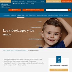 Videojuegos y los niños. Consejos y cuidados. Clínica Universidad de Navarra