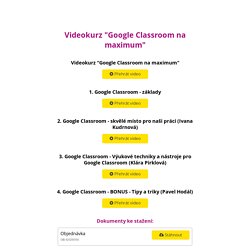 Videokurz "Google Classroom na maximum"