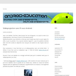 Vidéoprojection sans fil sous Android - Android-education.net