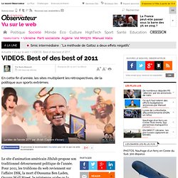 VIDEOS. Best of des best of 2011 - Vu sur le web