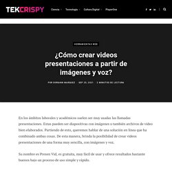 ¿Cómo crear videos presentaciones a partir de imágenes y voz?