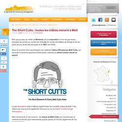 The Short Cutts : les vidéos SEO de Matt Cutts en version raccourcie