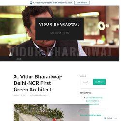 3c Vidur Bharadwaj- Delhi-NCR First Green Architect