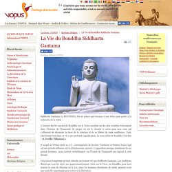 La Vie du Bouddha Siddharta Gautama