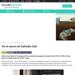 Vie et œuvre de Salvador Dalí