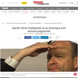 Sanofi: Chris Viehbacher ou la chronique d'un divorce programmé