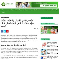 Viêm loét dạ dày là gì? Nguyên nhân, biểu hiện, cách điều trị ra sao?