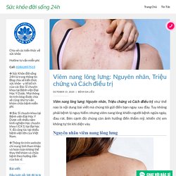 Viêm nang lông lưng: Nguyên nhân, Triệu chứng và Cách điều trị