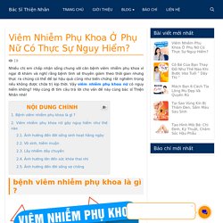 Viêm Nhiễm Phụ Khoa Ở Phụ Nữ Có Thực Sự Nguy Hiểm?