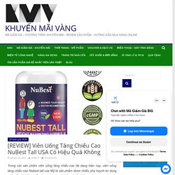 Viên Uống Tăng Chiều Cao NuBest Tall USA Có Hiệu Quả Không
