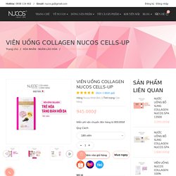 VIÊN UỐNG COLLAGEN NUCOS CELLS-UP Nucos Nhật Bản