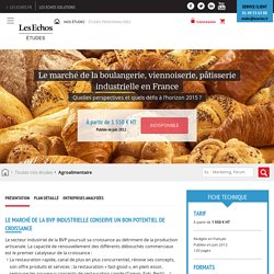 Le marché de la boulangerie, viennoiserie, pâtisserie industrielle en France