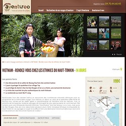 VIETNAM - Rendez-vous chez les ethnies du Haut-Tonkin