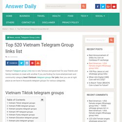 Top 520 Vietnam Telegram Group links list - Answer Daily