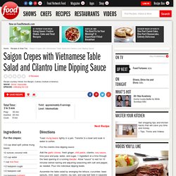 Saigon Crepes with Vietnamese Table Salad and Cilantro Lime Dipping Sauce Recipe