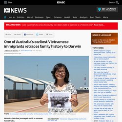 One of Australia's earliest Vietnamese immigrants retraces family history to Darwin