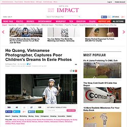 Ho Quang, Vietnamese Photographer, Captures Poor Children's Dreams In Eerie Photos