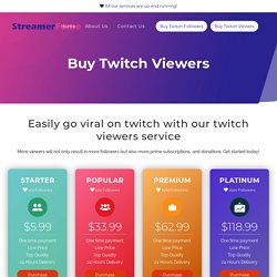 Buy Twitch Viewers - Instant Delivery, Low Prices Starting At $1.99