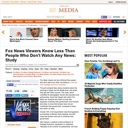 Fox News Viewers Know Less Than People Who Don't Watch Any News: Study