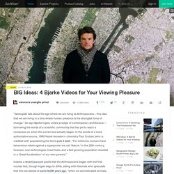 BIG Ideas: 4 Bjarke Videos for Your Viewing Pleasure