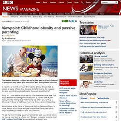 Viewpoint: Childhood obesity and passive parenting
