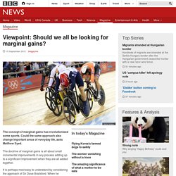 Viewpoint: Should we all be looking for marginal gains?