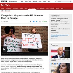 Viewpoint: Why racism in US is worse than in Europe