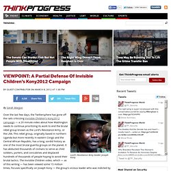 VIEWPOINT: A Partial Defense Of Invisible Children's Kony2012 Campaign