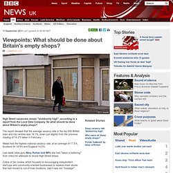 Viewpoints: What should be done about Britain's empty shops?