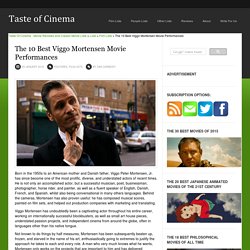 The 10 Best Viggo Mortensen Movie Performances