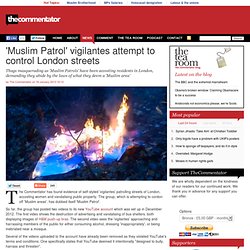 'Muslim Patrol' vigilantes attempt to control London streets