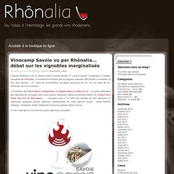 Vinocamp Savoie vu par Rhônalia… débat sur les vignobles marginalisés