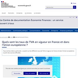 Quels sont les taux de TVA en vigueur en France et dans l'Union européenne ?